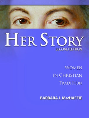 Her Story: Women in Christian Tradition, Second Edition by MacHaffie, Barbara J.