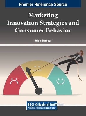 Marketing Innovation Strategies and Consumer Behavior by Barbosa, Belem