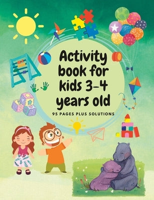 Activity Book For 3-4 Year Olds: Colouring pages, Maze, Learn to draw, Connect the dots by Mum, Homestay