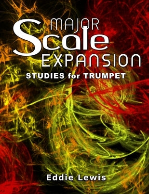 Major Scale Expansion Studies for Trumpet by Lewis, Eddie
