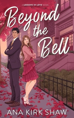 Beyond the Bell: A Grumpy Boss Workplace Romance by Kirk Shaw, Ana