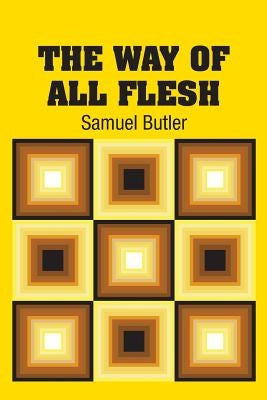 The Way of All Flesh by Butler, Samuel