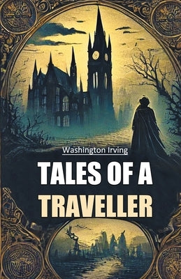 Tales of a Traveller by Irving, Washington