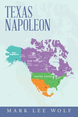 Texas Napoleon by Wolf, Mark Lee