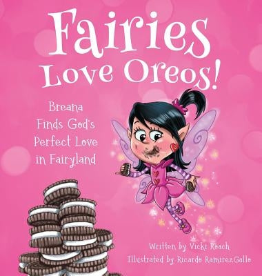 Fairies Love Oreos! by Roach, Vicki