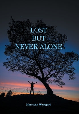 Lost But Never Alone by Westgard, Maryann