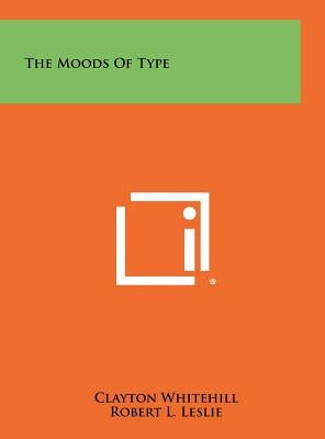 The Moods of Type by Whitehill, Clayton