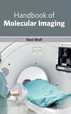 Handbook of Molecular Imaging by Wolf, Ned
