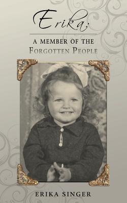 Erika: A Member of the Forgotten People by Singer, Erika