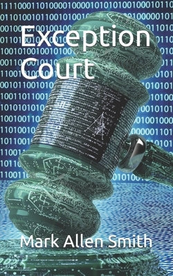 Exception Court by Smith, Mark Allen