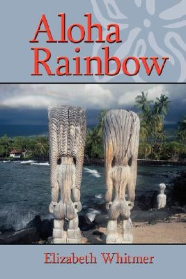 Aloha Rainbow by Whitmer, Elizabeth