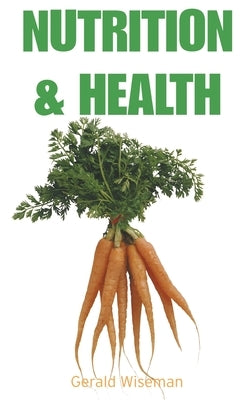 Nutrition and Health by Wiseman, Gerald