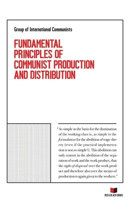 Fundamental Principles of Communist Production and Distribution by Lueer, Hermann