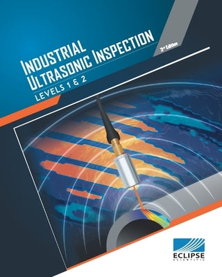 Industrial Ultrasonic Inspection: Levels 1 and 2 by Chaplin, Ryan