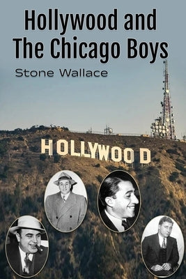 Hollywood and the Chicago Boys by Wallace, Stone