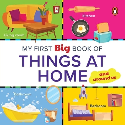 My First Big Book of Things at Home: Illustrated Board Book of Things at Home for Preschool Kids, Toddlers Book for 1+ [Penguin Early Learning Series] by Books, Penguin