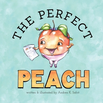 The Perfect Peach by Safrit, Andrea