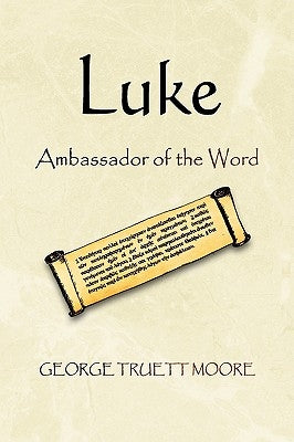 Luke by Moore, George Truett