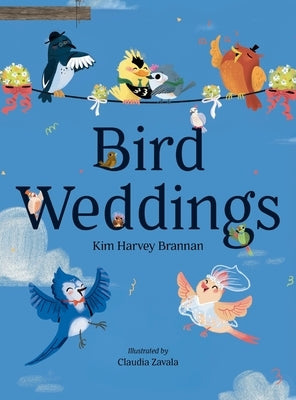 Bird Weddings by Brannan, Kim Harvey