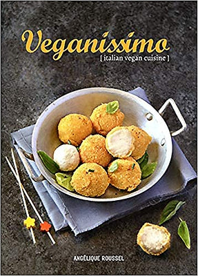 Veganissimo: Italian Vegan Cuisine by Roussel, Angelique