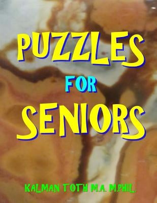 Puzzles for Seniors: 100 Large Print Word Search Puzzles by Toth M. a. M. Phil, Kalman