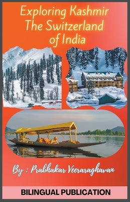 Exploring Kashmir, the Switzerland of India by Veeraraghavan, Prabhakar