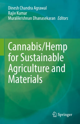 Cannabis/Hemp for Sustainable Agriculture and Materials by Agrawal, Dinesh Chandra