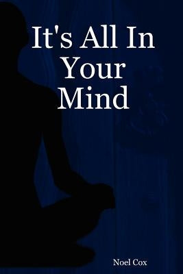 It's All in Your Mind by Cox, Noel