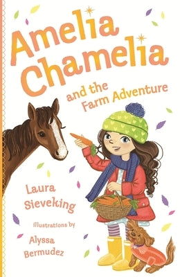 Amelia Chamelia and the Farm Adventure: Amelia Chamelia 4 by Sieveking, Laura