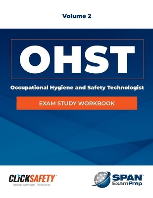 Occupational Health & Safety Technologist (Ohst) Exam Study Workbook Vol 2: Revised by Snyder, Daniel