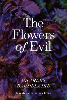 The Flowers of Evil: The Definitive English Language Edition by Baudelaire, Charles