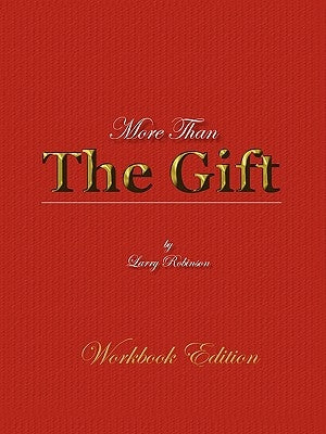 More Than the Gift: A Love Relationship by Robinson, Larry