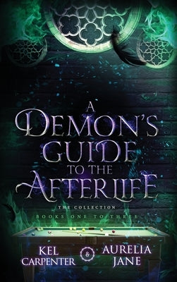 A Demon's Guide to the Afterlife by Carpenter, Kel