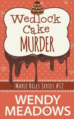 Wedlock Cake Murder by Meadows, Wendy
