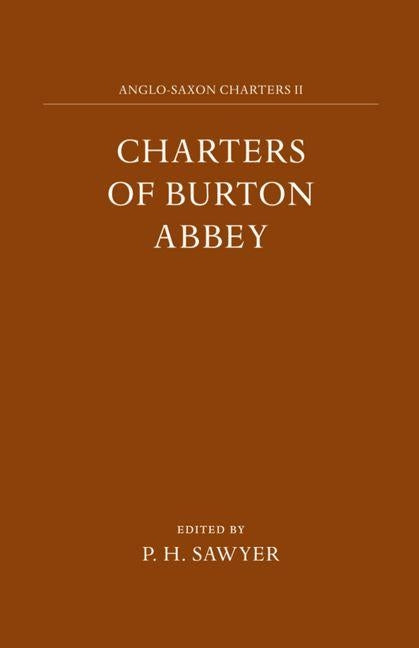 Charters of Burton Abbey by Sawyer, P. H.
