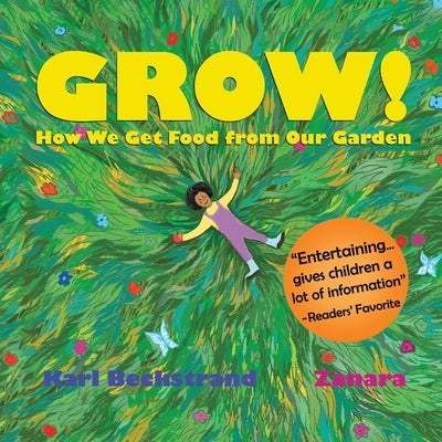 Grow: How We Get Food from Our Garden by Zanara