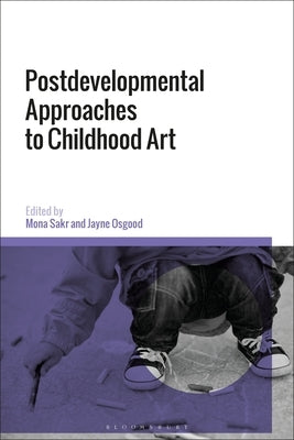Postdevelopmental Approaches to Childhood Art by Osgood, Jayne