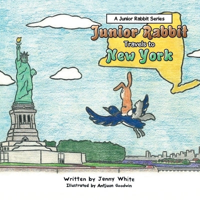 Junior Rabbit Travels to New York by White, Jenny