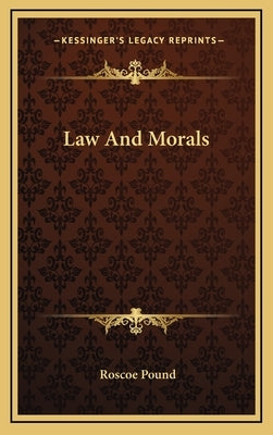 Law And Morals by Pound, Roscoe