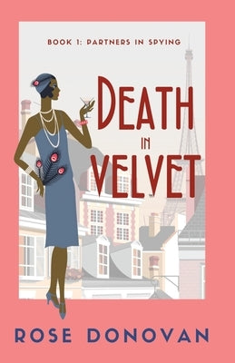 Death in Velvet: A Golden Age Historical Cosy Mystery by Donovan, Rose