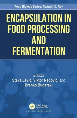 Encapsulation in Food Processing and Fermentation by Levic, Steva