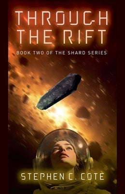 Through the Rift: Book Two of the Shard Series by Cote, Stephen