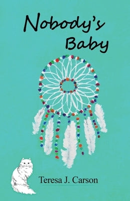 Nobody's Baby by Carson, Teresa J.