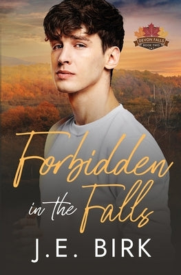 Forbidden in the Falls by Birk, J. E.