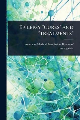 Epilepsy "cures" and "treatments" by American Medical Association Bureau