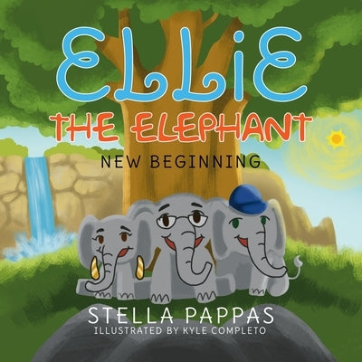 Ellie the Elephant: New Beginning by Pappas, Stella