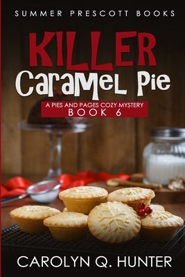 Killer Caramel Pie by Hunter, Carolyn Q.