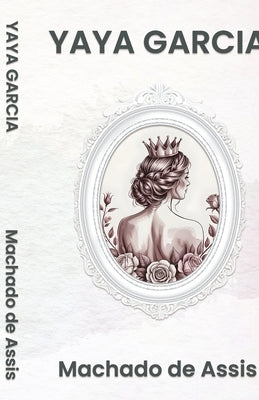 Yayá Garcia by De Assis, Machado