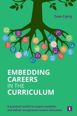 Embedding Careers in the Curriculum by Corry, Tom
