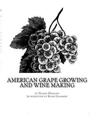 American Grape Growing and Wine Making by Chambers, Roger